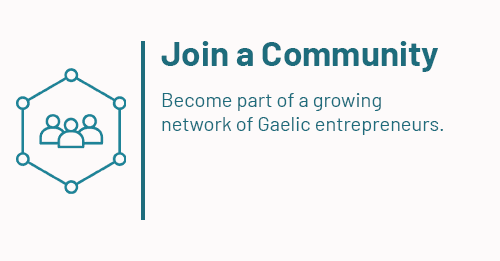 Graphic with the text: Join a Community Become part of a growing network of Gaelic entrepreneurs